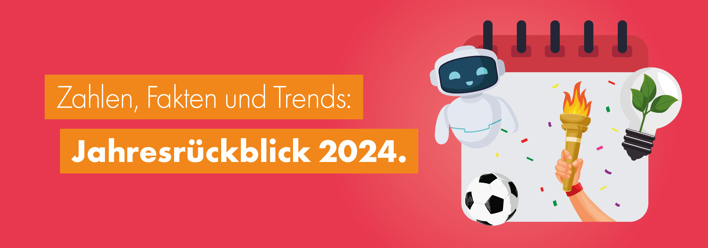 Zahlen, Fakten und Trends: Jahresrückblick 2024
